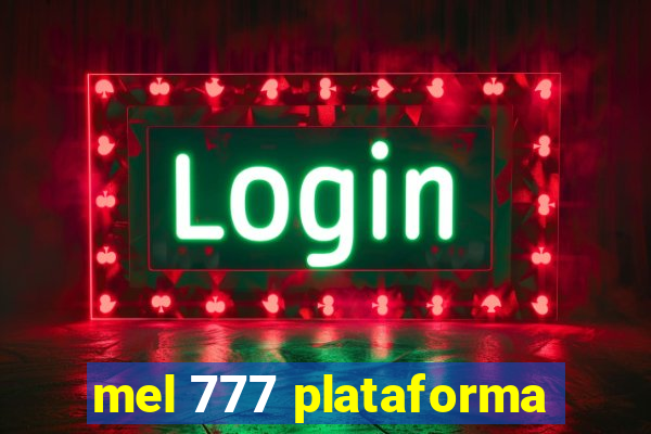 mel 777 plataforma